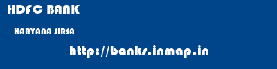 HDFC BANK  HARYANA SIRSA    banks information 